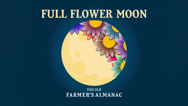 the full flower moon, the may full moon, the old farmers almanac