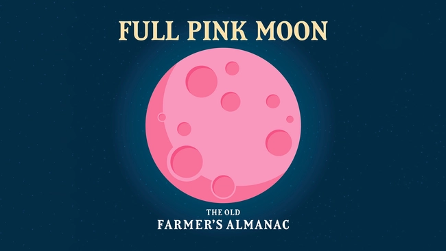 full pink moon, the april full moon, the old farmer's almanac