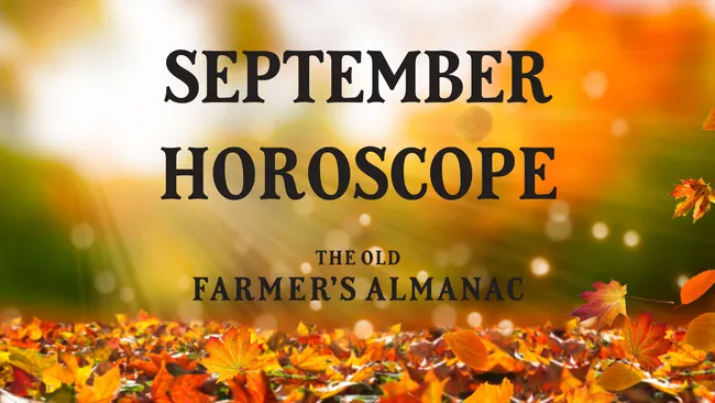 september horoscope, leaves, the old farmers almanac